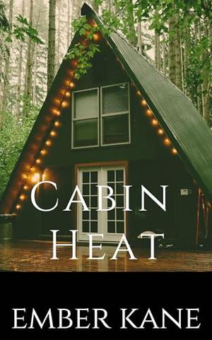 Cabin Heat: An Alpha/Beta/Omega Romance by Ember Kane