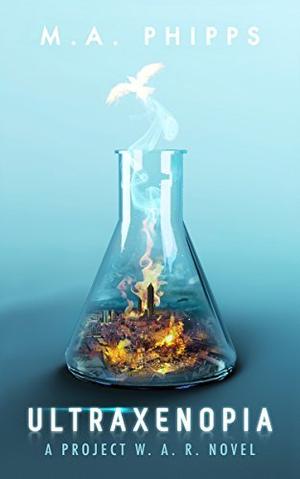 Ultraxenopia by M.A. Phipps