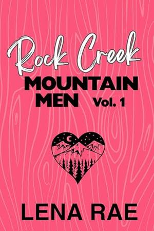 Rock Creek Mountain Men: Volume One by Lena Rae