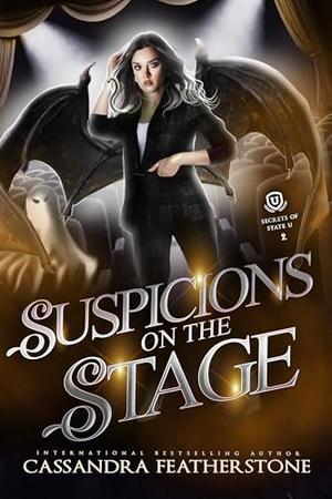 Suspicions on the Stage: A Steamy, Shifter, Mystery, College Romance by Cassandra Featherstone