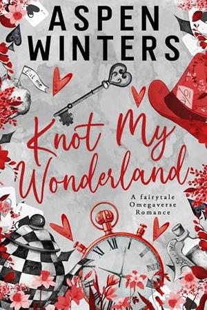 Knot My Wonderland: Part One by Aspen Winters