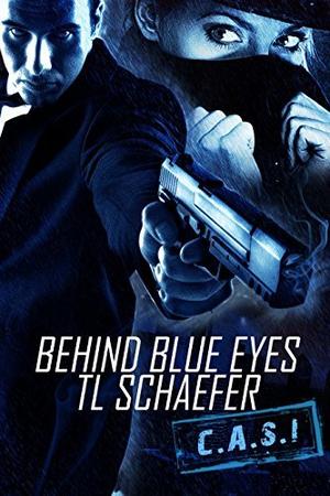 Behind Blue Eyes by T.L. Schaefer
