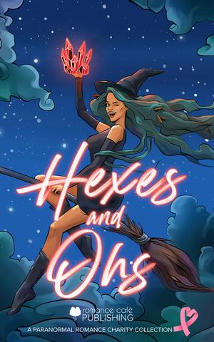 Hexes and Ohs: A Witch Paranormal Romance Collection for Charity by Katie Baldwin, Tasha Blythe, Sabrina Bosque, Kenna Campbell, Rebecca Conrad, Kassandra Cross, Salem Cross, Emmy Dee, J.E. Feldman, Jenny Fenshaw, Jakki Frances, Aurelia Foxx, T.L. Hamilton, K.R. Hall, Rune Hunt, Raven Hush, Katherine Isaac, Rubi Jade, Serafina Jax, Annee Jones, Jaysic Kae, Lily Kindall, Maya Lemaire, C.J. Ives Lopez, M.K. Mancos, Hannah McKee, R.L. Merrill, D.A. Nelson, Sloane Nicole, Cara North, Isabella Phoenix, Kate Prior, Mikayla Rand, Taya Rune, Candace Sams, Monica Schultz, T.S. Simons, Jeanna Louise Skinner, Ryleigh Sloan, Niki Trento, Colla Triti, Kat Webb
