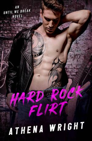 Hard Rock Flirt (Until We Break #2)