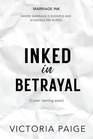Inked in Betrayal by Victoria Paige