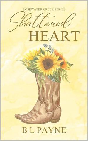 Shattered Heart (Rosewater Creek #1)