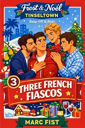 Three French Fiascos: Bake-Off & Beds by Marc Fist
