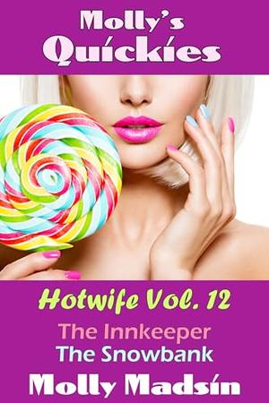 Molly's Quickies: Hotwife Volume 12 by Molly Madsin