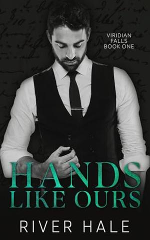 Hands Like Ours by River Hale