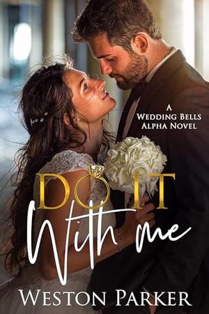 Do It With Me by Weston Parker