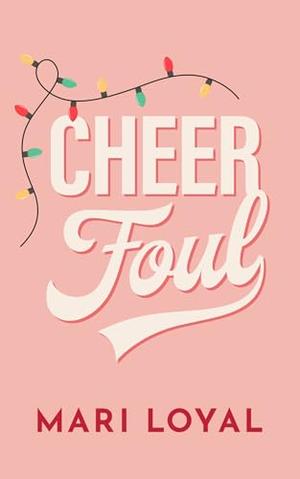 Cheerfoul: SPORTY Christmas by Mari Loyal