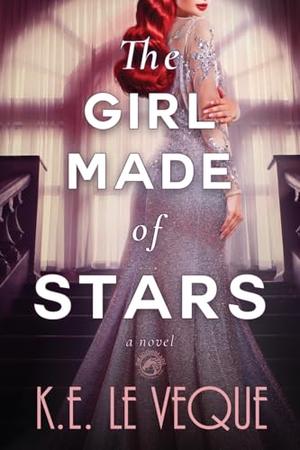 The Girl Made of Stars by K.E. Le Veque