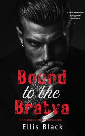 Bound to the Bratva: A Dark MM Russian Mafia Romance (Bratva Dominion #1)