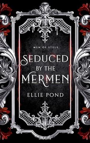 Seduced by the Mermen: Men of Stele by Ellie Pond
