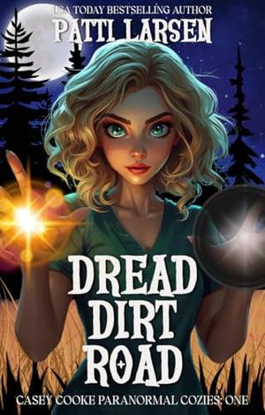 Dread Dirt Road by Patti Larsen