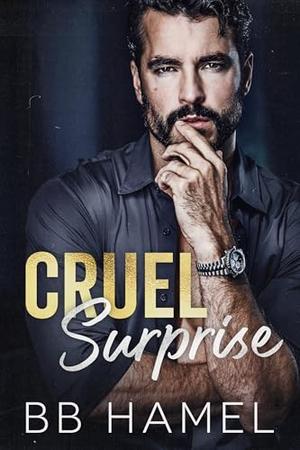 Cruel Surprise: A Dark Mafia Arranged Marriage Romance by B. B. Hamel