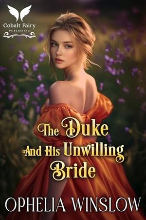 The Duke And His Unwilling Bride: A Historical Regency Romance Novel (Brides Won By Dukes #1)