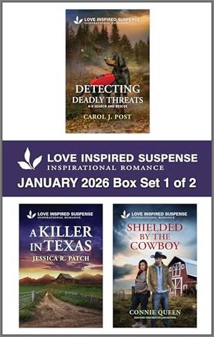 Love Inspired Suspense January 2026 - Box Set 1 of 2 by Carol J. Post, Jessica R. Patch, Connie Queen