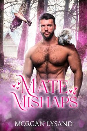 Mate Mishaps by Morgan Lysand