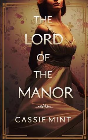 The Lord of the Manor by Cassie Mint
