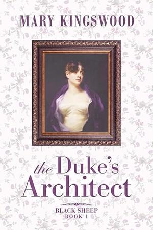 The Duke's Architect by Mary Kingswood