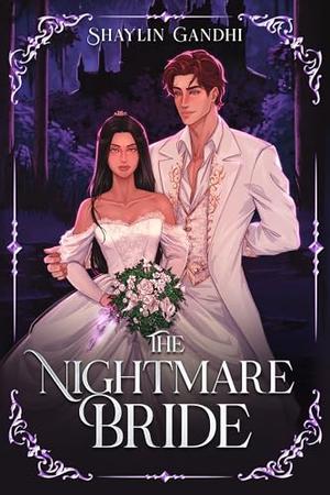 The Nightmare Bride by Shaylin Gandhi