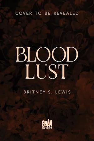 Blood Lust by Britney S. Lewis
