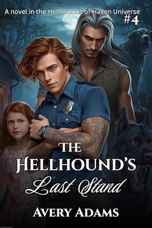 The Hellhound's Last Stand by Avery Adams