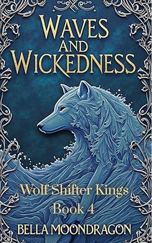 Waves and Wickedness by Bella Moondragon