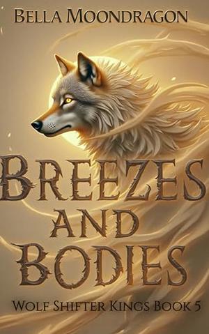 Breezes and Bodies by Bella Moondragon