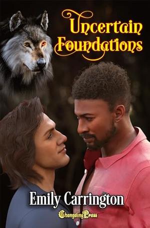 Uncertain Foundations : A Searchlight Paranormal Romance by Emily Carrington