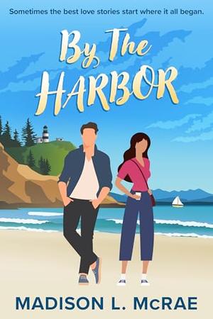 By the Harbor by Madison L. McRae