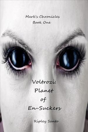 Voltrozi: Planet of En-Suckers by Ripley Santo, Michón Neal