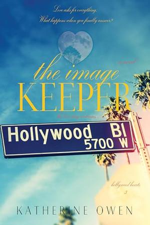 The Image Keeper: The Love Story Continues... by Katherine Owen