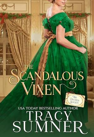 The Scandalous Vixen: The Duchess Society Book 2 by Tracy Sumner