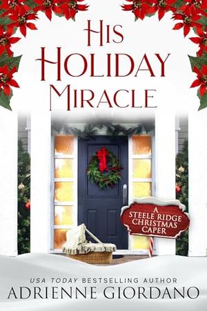 His Holiday Miracle: A Holiday Romance Novella by Adrienne Giordano