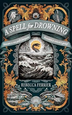 A Spell for Drowning by Rebecca Ferrier