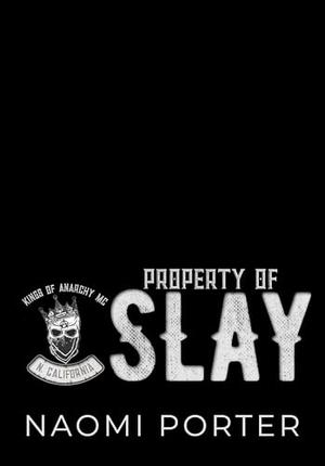 Property of Slay by Naomi Porter