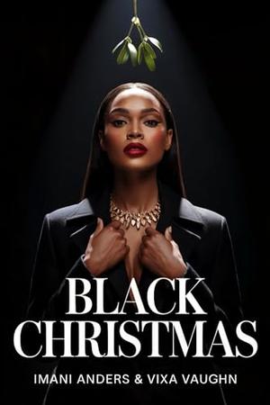 Black Christmas by Imani Anders, Vixa Vaughn