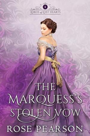 The Marquess's Stolen Vow (Lords of Lost Hearts #1)