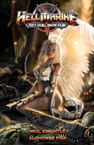 Hellmarine: They Shall Know Fear by Virgil Knightley, Alphonse Fisk