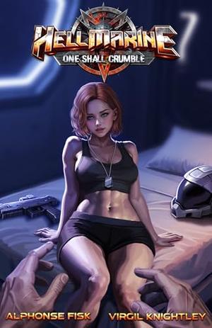 Hellmarine 4: One Shall Crumble by Virgil Knightley, Alphonse Fisk