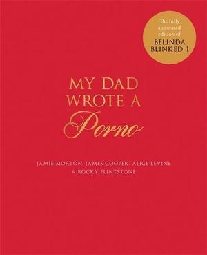 My Dad Wrote A Porno by Jamie Morton
