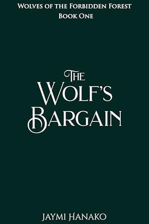 The Wolf's Bargain by Jaymi Hanako