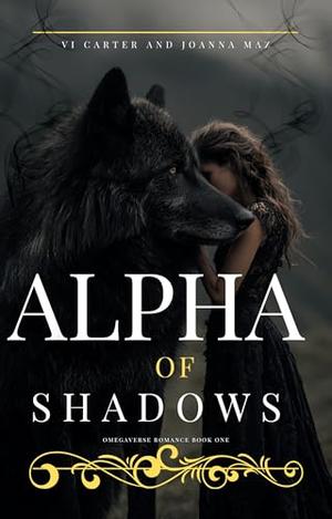 Alpha of Shadows  by Joanna Maz, Vi Carter