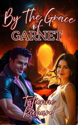 By The Grace Of Garnet: Book Two of the Devil May Care Collection by Tatienne Richard