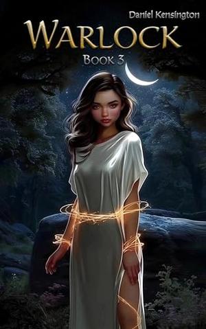 Warlock: Book 3 by Daniel Kensington