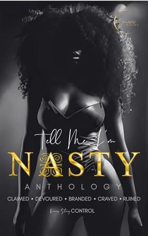 Tell Me I’m Nasty Anthology by Genesis Woods