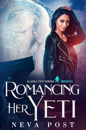 Romancing Her Yeti by Neva Post