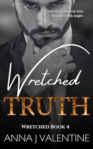 Wretched Truth by Anna J. Valentine